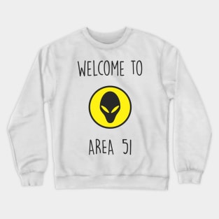 WELCOME TO AREA 51 Crewneck Sweatshirt